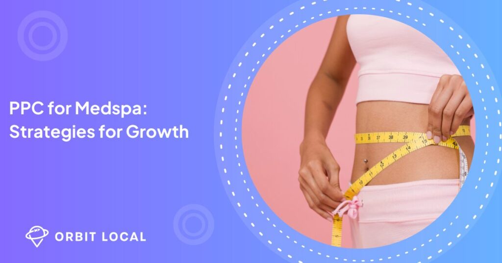 PPC for Medspa Strategies for Growth